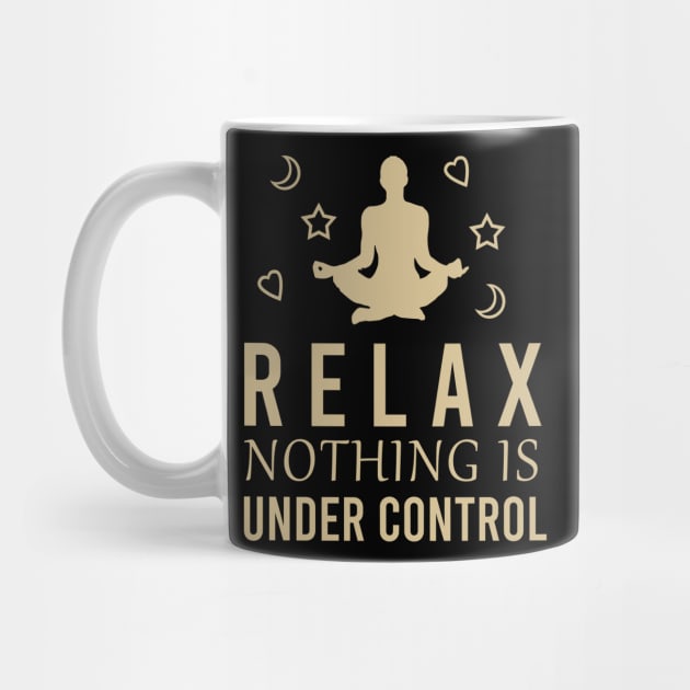 Relax nothing under control by cypryanus